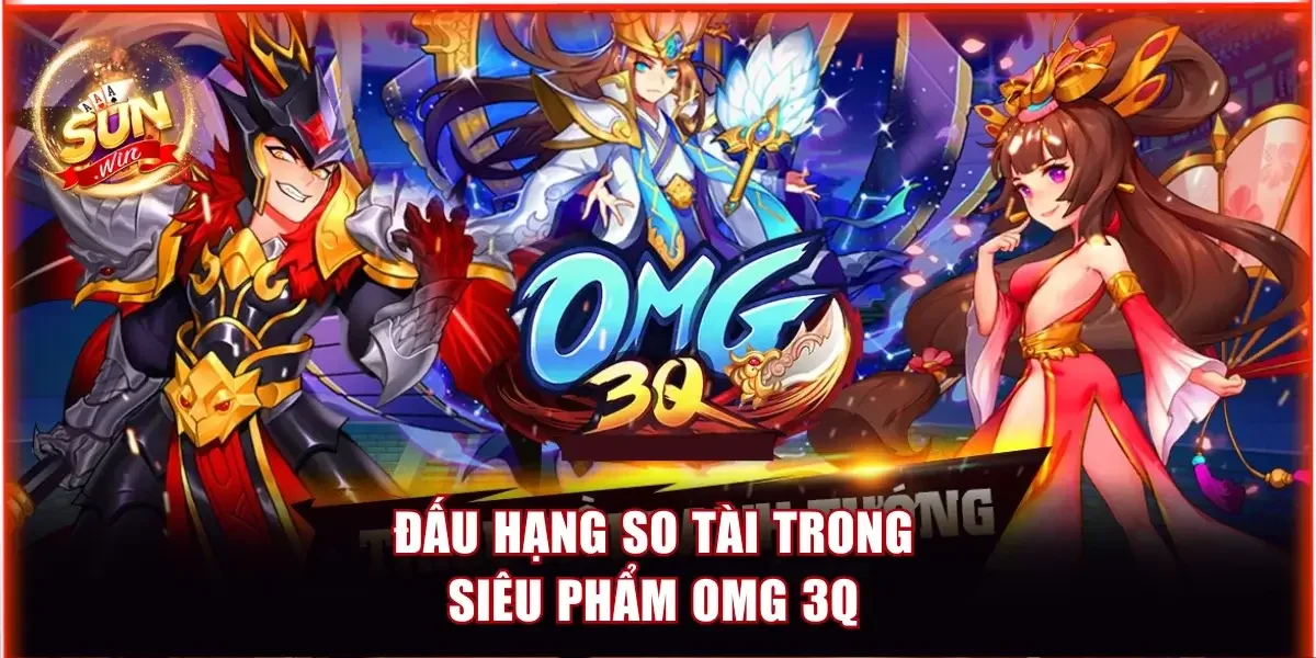 5+ Top Game Thẻ Bài Tam Quốc Được Ưa Chuộng Nhất 2026 3 Đấu hạng so tài trong siêu phẩm OMG 3Q